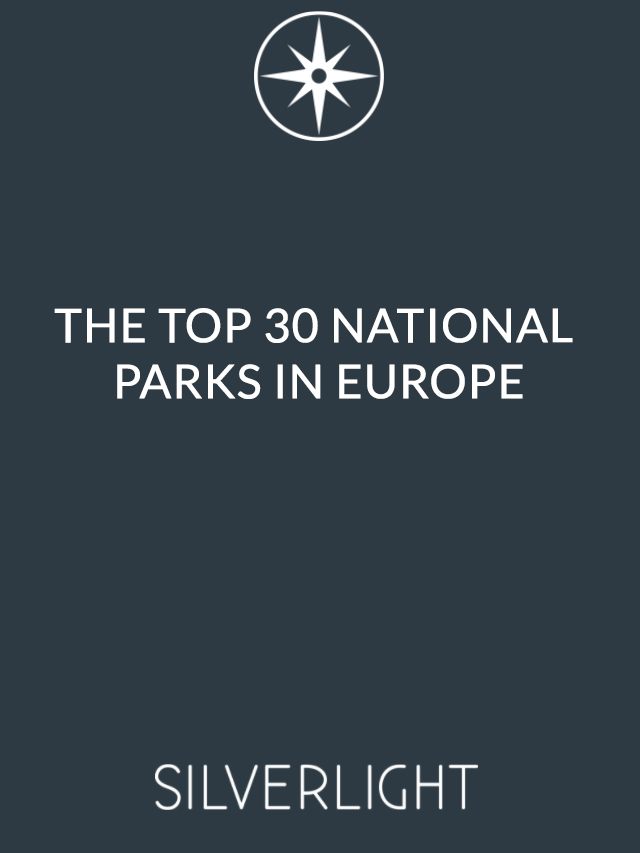 The Top 30 National Parks in Europe